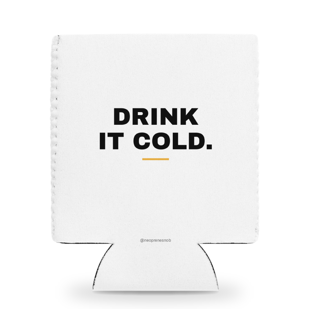Drink It Cold Snob Sleeve: front (v3 gray handle)