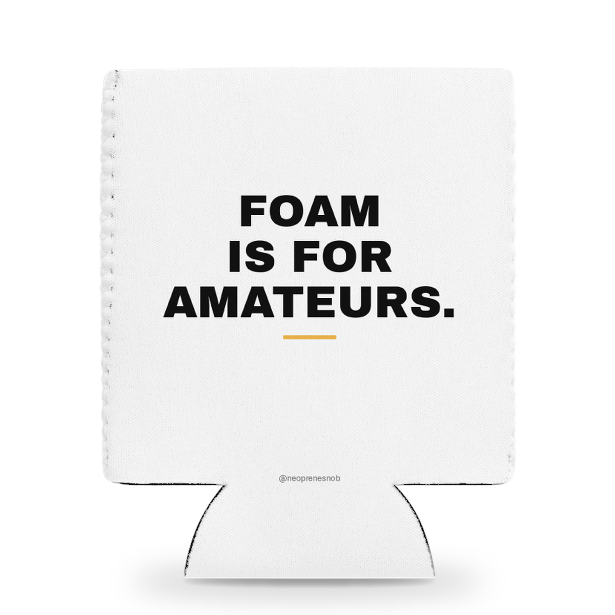 Foam Is for Amateurs Snob Sleeve: front (v3 gray handle)