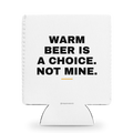 Warm Beer Is a Choice, Not Mine Snob Sleeve: front (v3 gray handle)