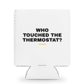 Who touched the thermostat? Snob Sleeve