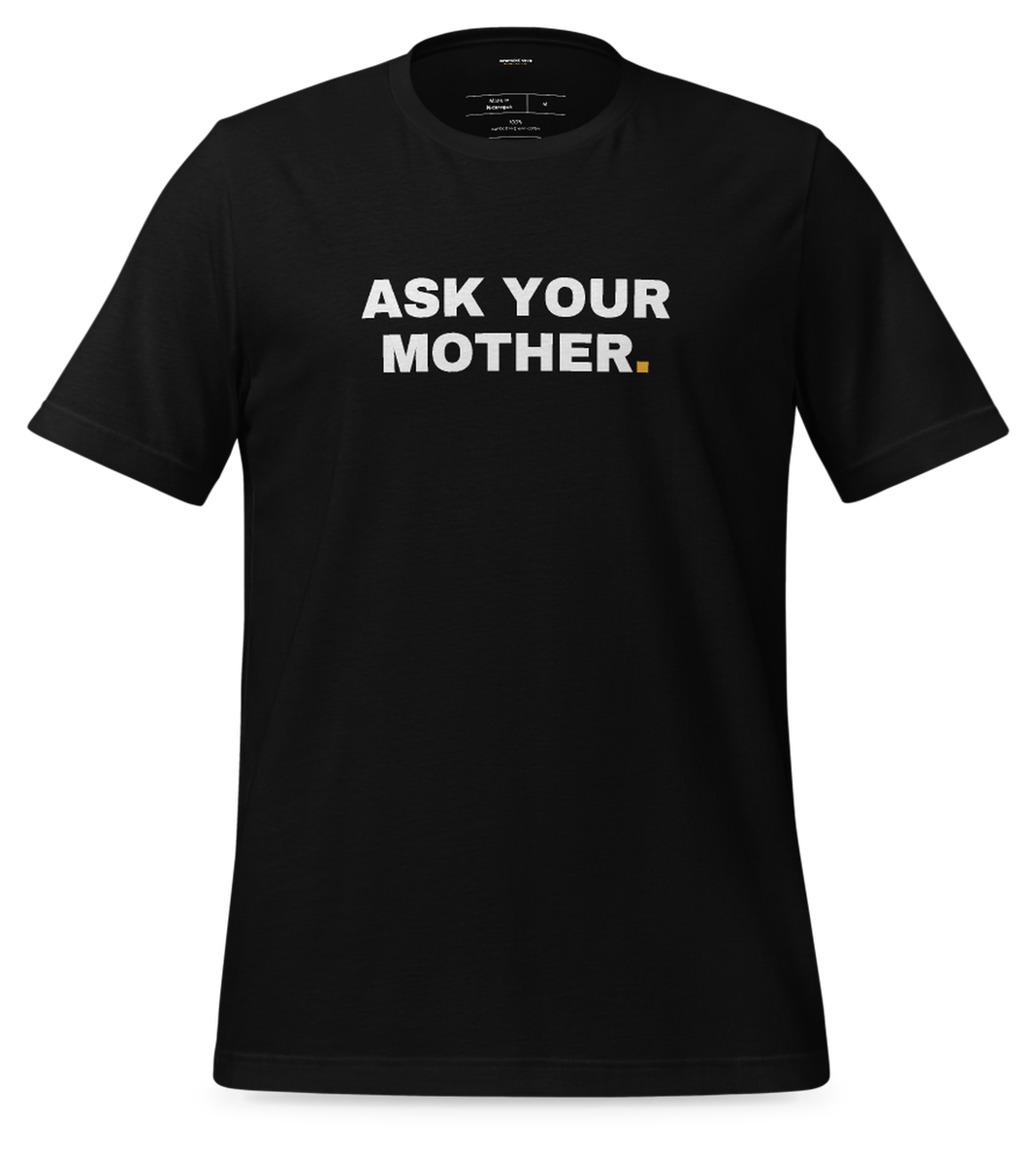 Ask your mother Tee (Black)