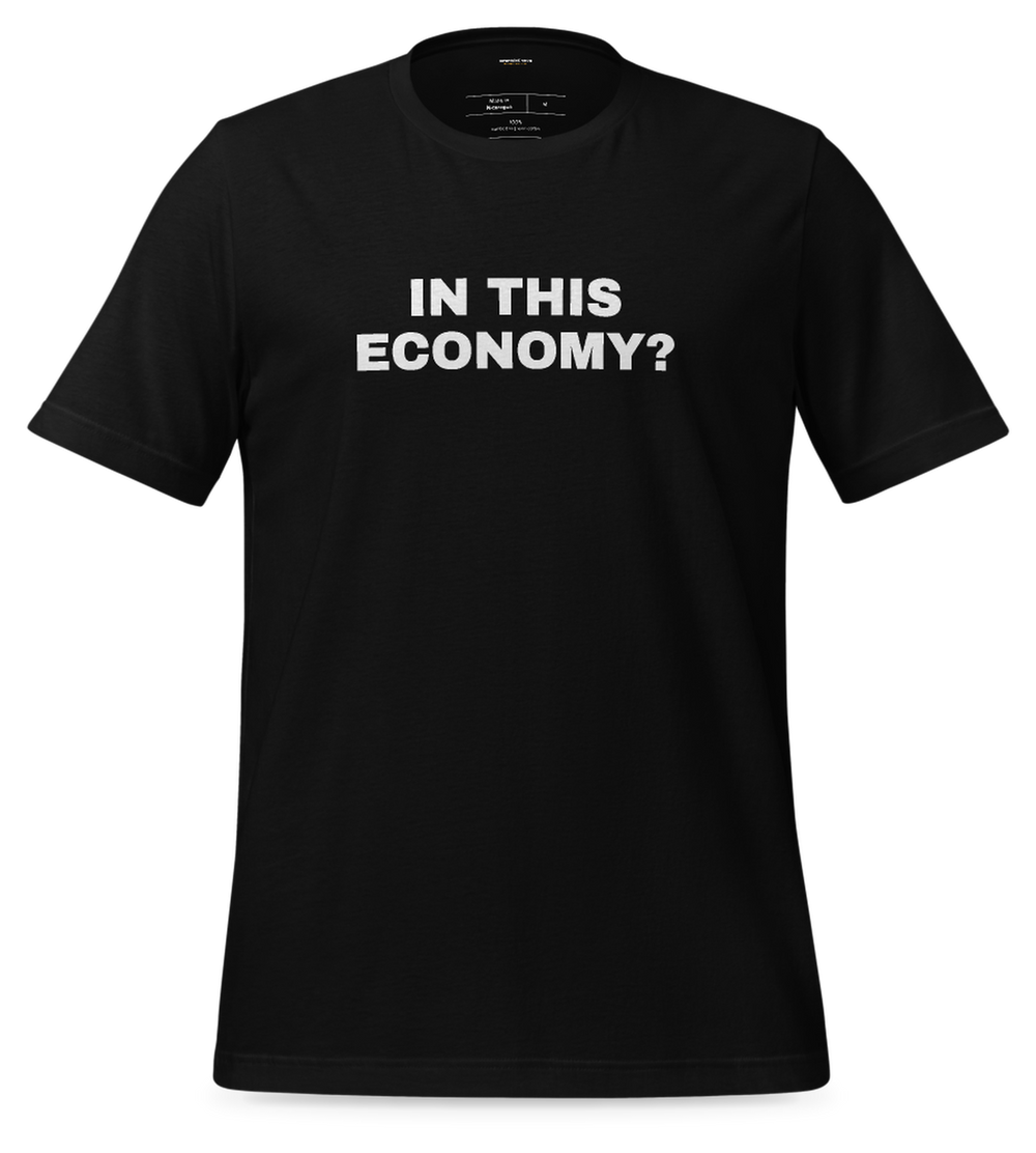 In this economy? Tee (Black)