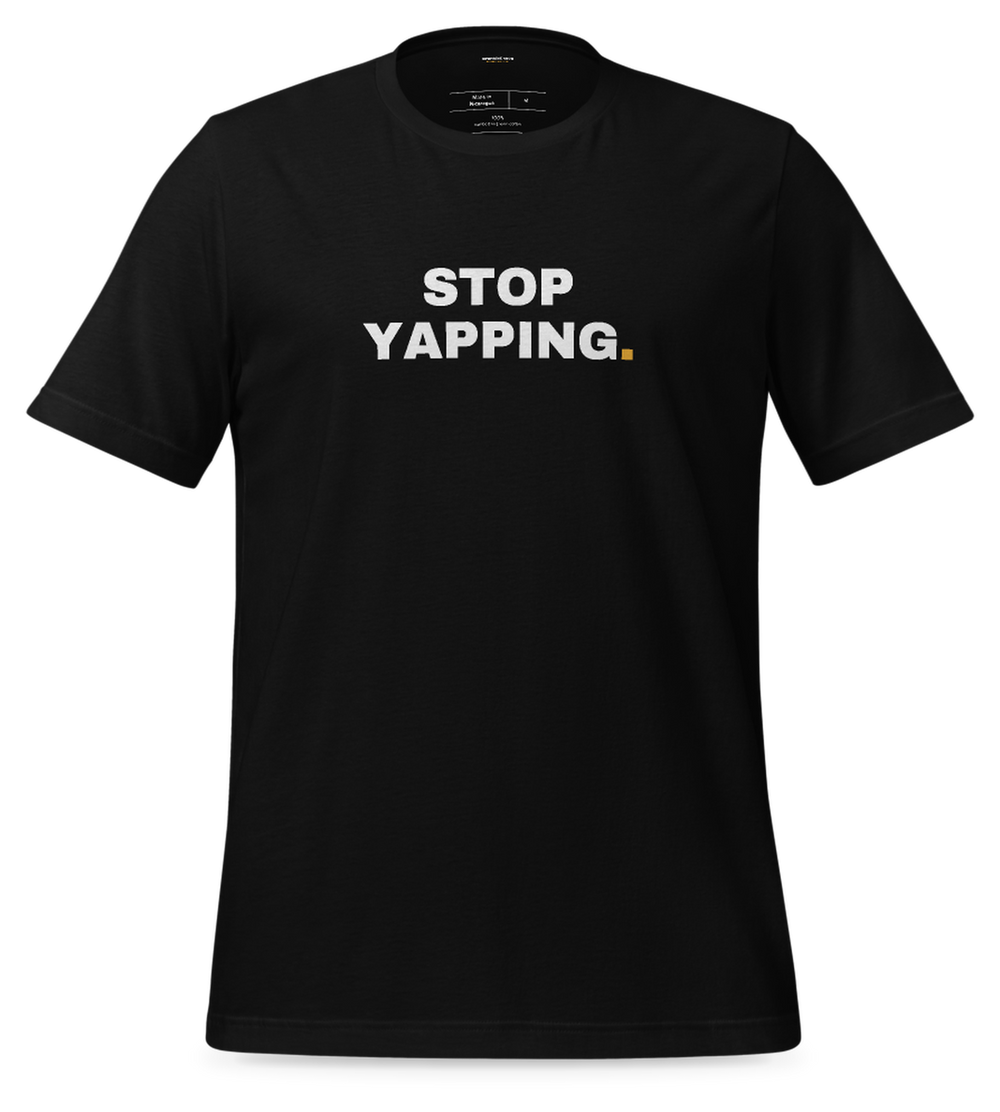Stop yapping Tee (Black)
