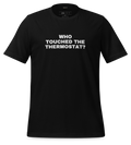 Who touched the thermostat? Tee (Black)